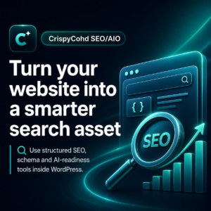 Turn your website into a smarter search asset - CrispyCohd SEO/AIO plugin